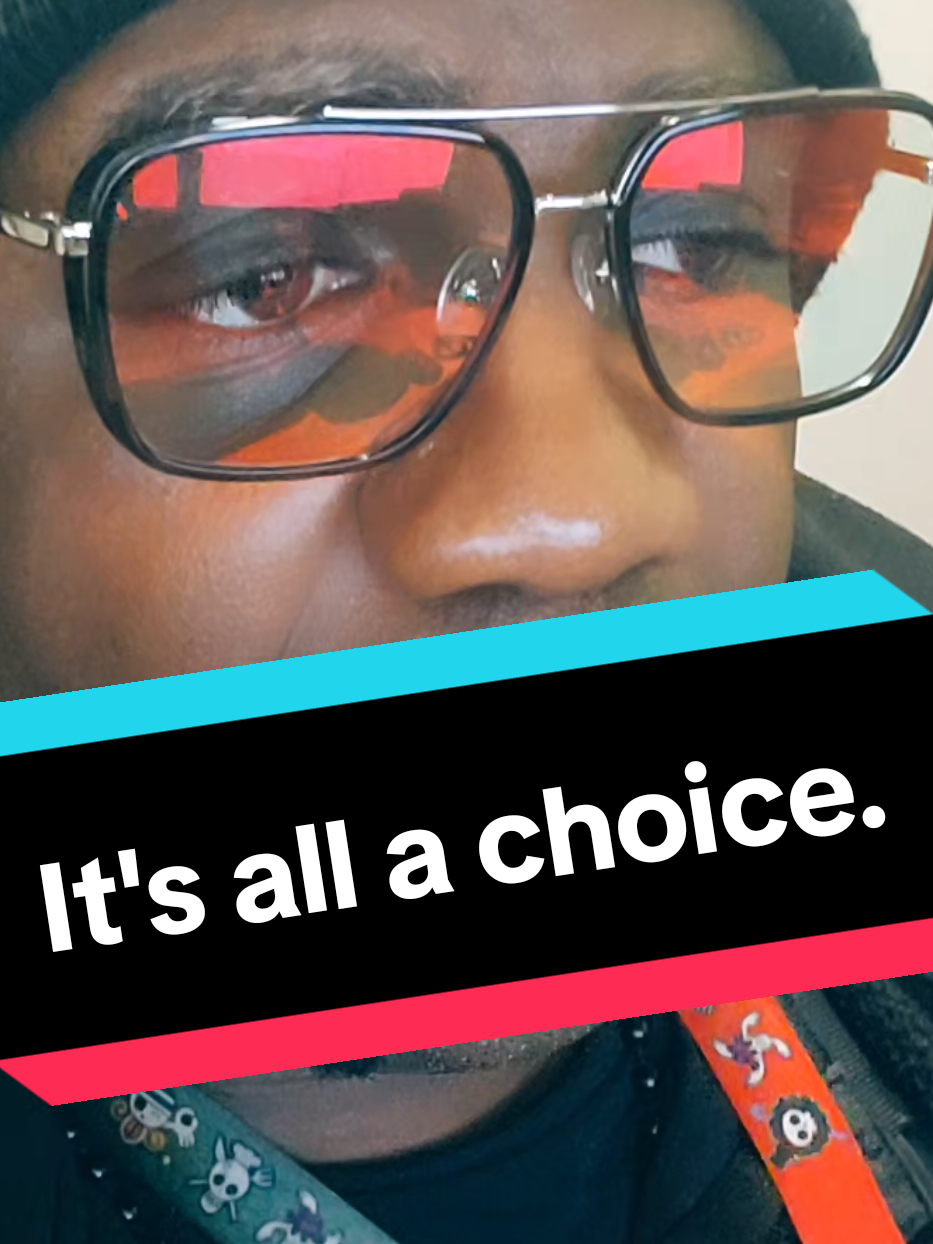 we choose. there is discomfort in this knowledge, but there is also freedom. WE CHOOSE THINGS. We have more agency than we often realize.