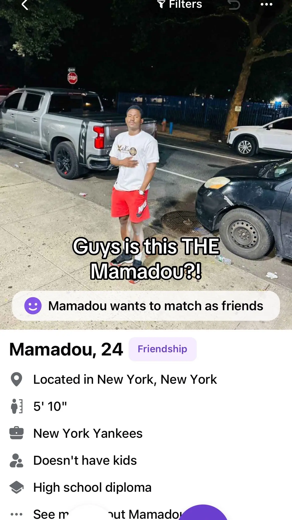 I swiped right cuz I wanna be friends with the icon mamadou. But is this him?? Like THE mamadou???