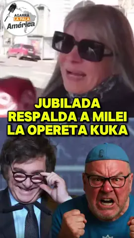 UNA JUBILADA RESPALDA A MILEI DE LA OPERETA KUKA #milei #agarralapala #argentina #kirchnerismo #noticias 