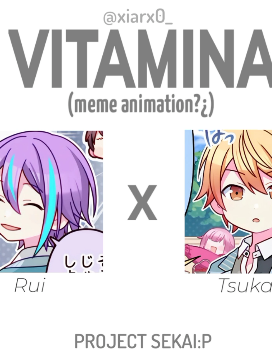 #PROJECTSEKAI | VITAMINA meme animation...[💊]  ... díganme q no llegue tarde al trend(¿) TT #ruikamishiro #tsukasatenma #animation #fyp #zxycba 