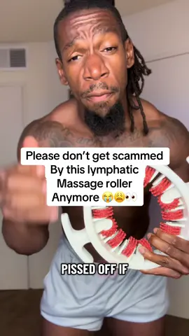 I’m pissed 🤯😭🤬😡 Please don’t get scammed by this lymphatic massage roller  #lymphaticdrainage #lymphaticdrainagemassage #cellulite #tiktokshopcreatorpicks #scammers 