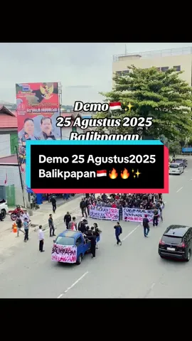 #demo #25agustus #demo25agustus #balikpapan #balikpapancity #balikpapanku #balikpapantiktok #balikpapanpride #viral #fyp #foryou 🔥🔥🇮🇩✨