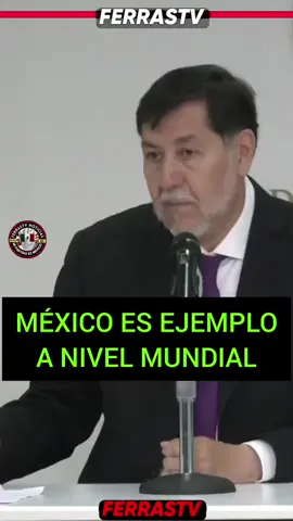 MEXICO GRAN EJEMPLO A NIVEL MUNDIAL 