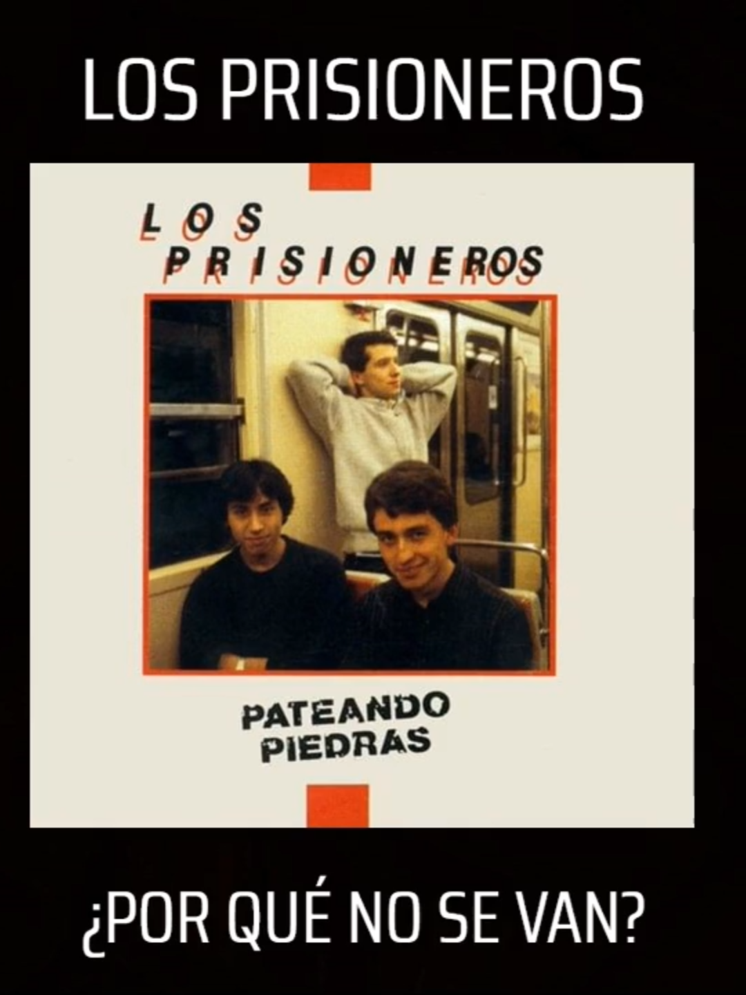 Los Prisioneros - ¿Por qué no se van?   . . #rock #losprisioneros #rockenespañol #fyp #letrasdecanciones