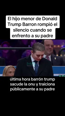 El hijo menor de Donald Trump Barron rompió el silencio cuando se enfrento a su padre