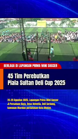 Sebanyak 45 tim siap bertanding memperebutkan piala turnamen Sultan Deli Cup 2025 yang berlangsung 25-29 Agustus 2025 di lapangan Prima Mini Soccer, Jl Persatuan Raya, Desa Helvetia, Deli Serdang, kawasan Marelan perbatasan Kota Medan. Turnamen dibuka langsung oleh Sri Paduka Sultan Deli XIV Tuanku Mahmud Lamantjiji Perkasa Alam didampingi owner Prima Mini Soccer dan Akademi Sepakbola Fascho Prima, Zulham, Senin (25/8/2025). #primaminisoccer #turnamenminisoccer #sultandelicup2025 #akademifaschoprima #fypシ゚ 