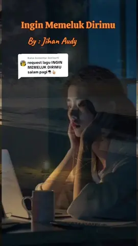 Membalas @iistrisurti|   Ingin Memeluk Dirimu - Jihan Audy #dangdut #remix #liriklagu #inginmemelukdirimu #fypシ゚viral 