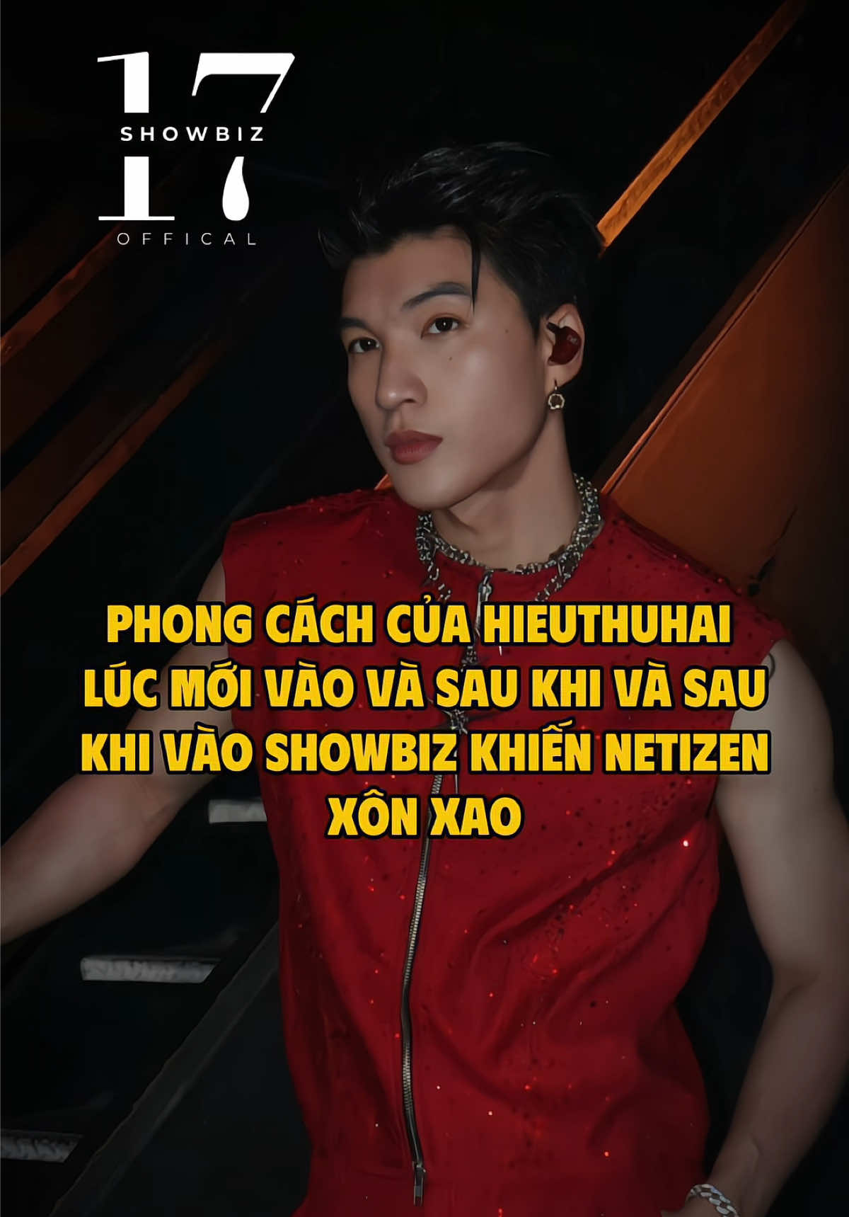 Phong cách của Hieuthuhai lúc mới vào và sau khi và sau khi vào showbiz khiến netizen xôn xao #17network #17showbiz #hieuthuhai 
