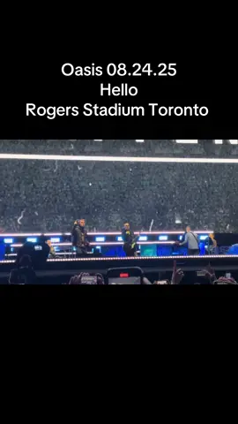 Oasis Hello 08.24.25 #oasis #toronto #hello #concert @Oasis @Liam Gallagher @Noel Gallagher's HFB 