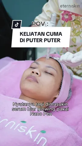 Kayak cuma diputer puter doang, padahal lagi dibikin glowing 🫵🏻😍 #eterniskin #ASMR #nanopen #klinikkecantikansolo #klinikkecantikanmadiun 