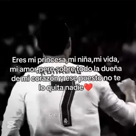 Eres mi princesa,mi niña,mi vida,mi amor pero sobre todo la dueña de mi corazón..#frases_de_todo #dedicar #ronaldo #amor❤️ #paratii @Nik ❤️💚 