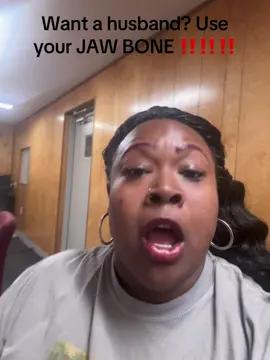 You want a husband? Use your JAW BONE!! #fyp #viral #marriage #man #wifey 