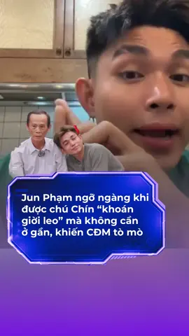 Chuyện lạ tâm linh, Jun Phạm ngỡ ngàng khi được chú Chín “khoán giời leo” mà không cần ở gần, khiến CĐM tò mò  #tiktoknews #sautrending #tiktokgiaitri #junpham #doileo 