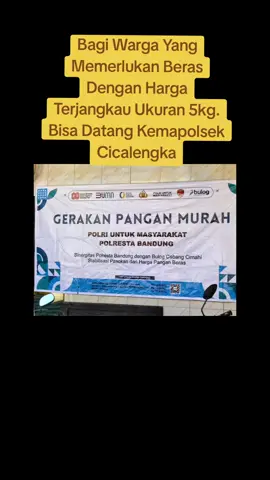 Bagi Warga Cicalengka Yang Butuh Beras Dengan Harga Terjangkau Bisa Datang Kemapolsek Cicalengka..