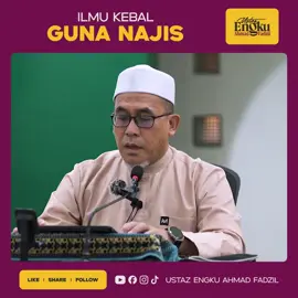 Ustaz Engku Ahmad Fadzil - Ilmu Kebal Guna Najis