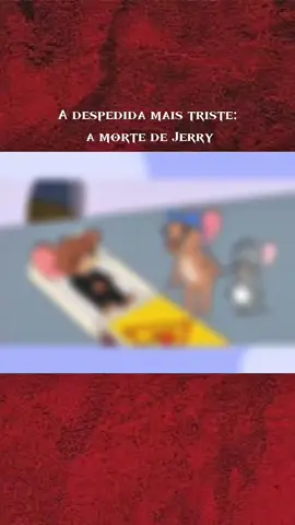 A despedida mais triste: a morte de Jerry #TomEJerry  #DespedidaEterna  #JerryParaSempre  #Menezes #TomTriste