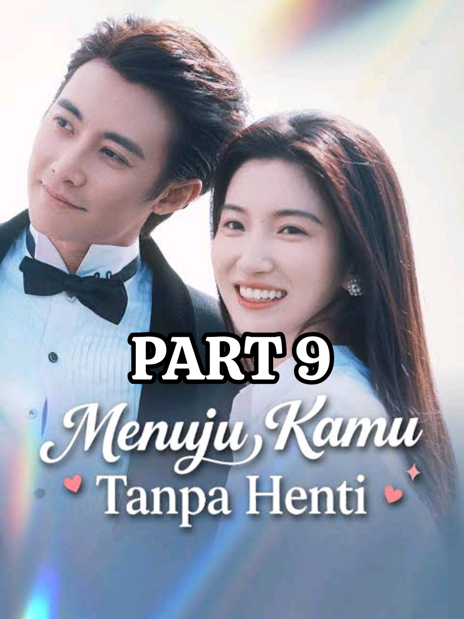 PART 9 | MENUJU KAMU TANPA HENTI | Cindobox | #dracin #dramacina #shortfilm #dramapendek #menujukamutanpahenti 