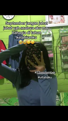 Pliss jangan yah🥹 #bulanlahir #13september #ultahku #hbdtome #fyppppppppppppppppppppppp 