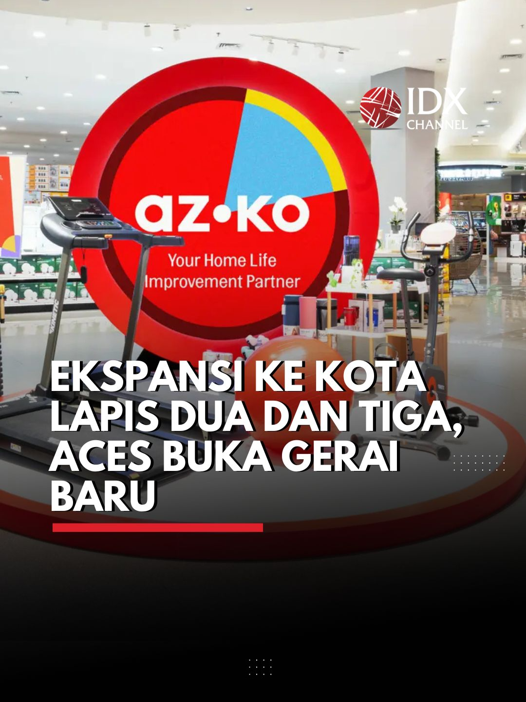 PT Aspirasi Hidup Indonesia Tbk (ACES) melanjutkan ekspansi ke kota lapis dua dan tiga dengan membuka gerai baru di Tasikmalaya, Sulawesi Tenggara, dan Tangerang.#idxchannel #idxchannelcommunity