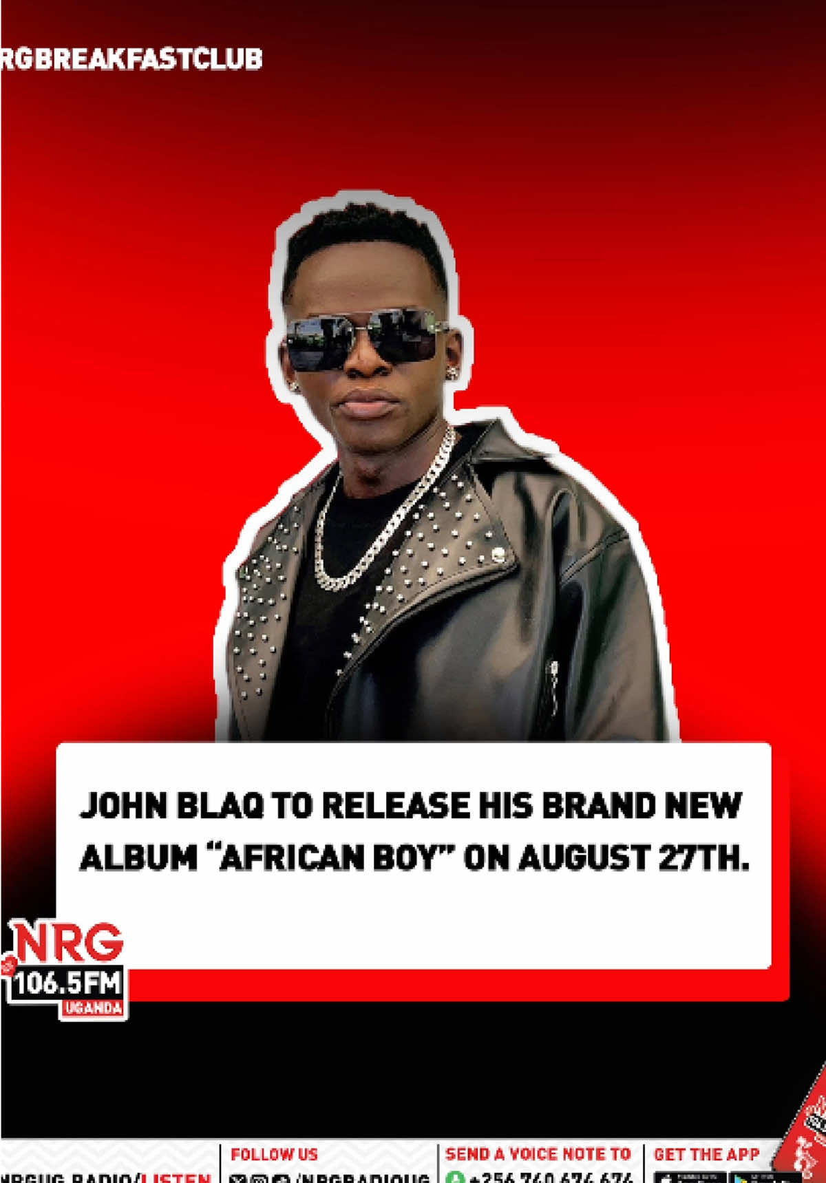 JOHN BLAQ TO RELEASE HIS BRAND NEW ALBUM “AFRICAN BOY” ON AUGUST 27TH #NRGRadioUG || #NRGBreakFastClubUG 