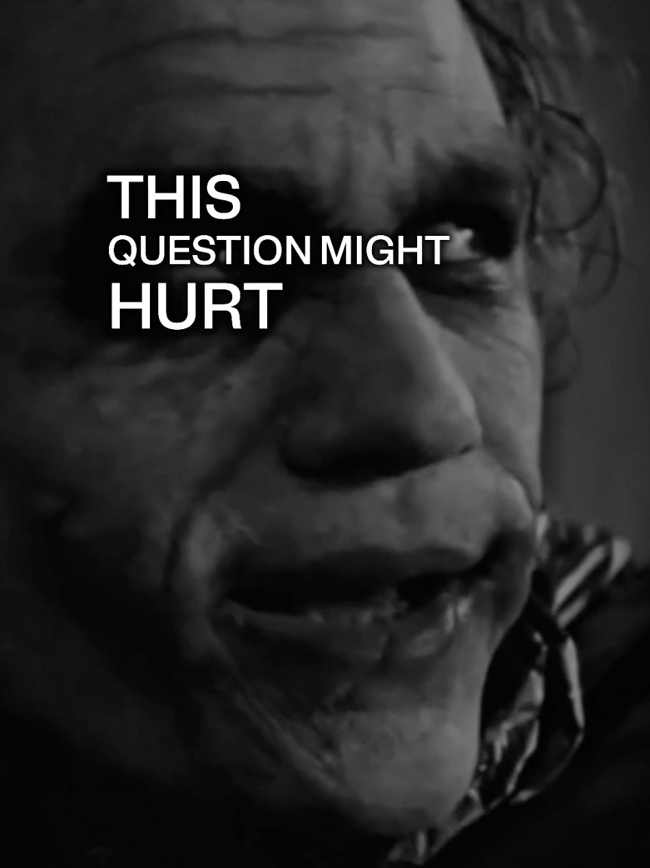 This question might hurt. #joker #jokerquotes #question #Relationship #relationshipproblems #lifelessons #quotesthathitdifferent 