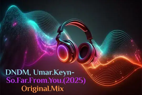 DNDM,Umar.Keyn-So.Far. From.You.(2025)Original.Mix #musica #mix #fypシ゚ #fyp  #tiktokviral 