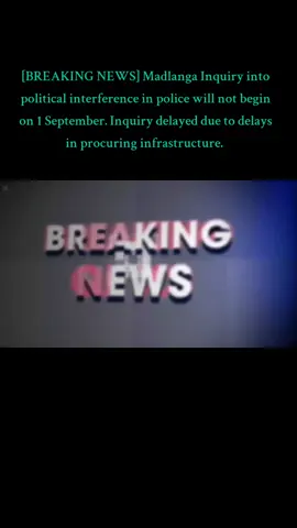 [BREAKING NEWS] Madlanga Inquiry into political interference in police will not begin on 1 September. Inquiry delayed due to delays in procuring infrastructure. #GLOBALPULSE 