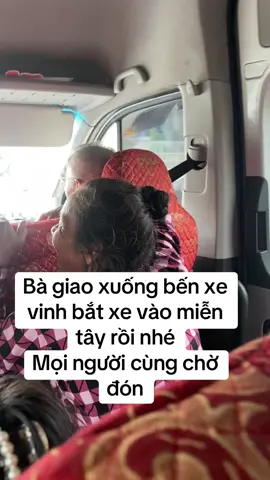 Bà giao xuống bến xe vinh để bắt xe vào sài gòn rồi nhé #xuhuong 