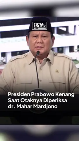 Presiden Prabowo Kenang Saat Otaknya Diperiksa dr. Mahar Mardjono #totalpolitik #prabowo #presidenprabowo 
