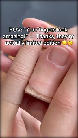 POV: “Your fingers look amazing!” — Thanks, they’re actually limited edition 😏🤫#finger #fyp #foryou 