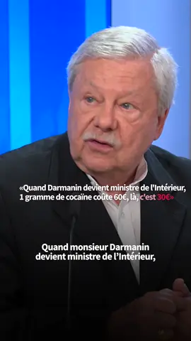 «Quand Gérald Darmanin devient ministre de l'Intérieur, un gramme de cocaïne coûtait 60 euros. Maintenant, dans certains coins de Paris, vous l'avez à 30 euros. Désormais, elle est moins chère et, fait non négligeable, toujours plus pure», révèle le criminologue Xavier Raufer.