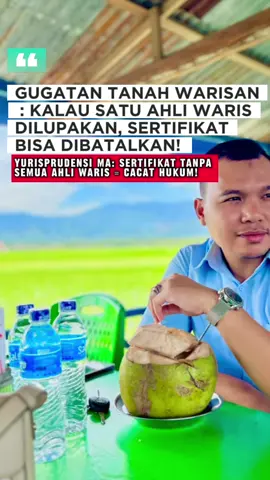 GUGATAN TANAH WARISAN: KALAU SATU AHLI WARIS DILUPAKAN, SERTIFIKAT BISA DIBATALKAN! JANGAN BIARKAN NAMAMU DIHAPUS DARI WARISAN. Kalau ada tanah warisan, lalu dibuat sertifikat hanya atas nama sebagian ahli waris, sementara ada ahli waris lain yang sengaja tidak diajak, ITU ADALAH CACAT HUKUM. #edukasihukum #gugatan #waris #menang #fyppppppppppppppppppppppp 
