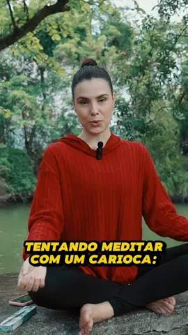 Pra começar a semana relaxada… HAHAHAHAHAHA Carioca tentando meditar 😂🤣👊🏼 #carioca #cariocarj #cariocando #cariocas 