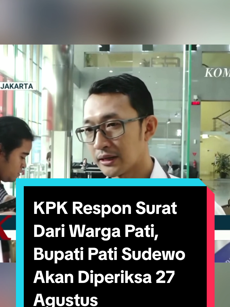 #CapCut respon surat dari warga Pati, lpk akan periksa bupati Pati Sudewo pada 27 Agustus 2025 #viral #fyp #kpk #sudewo ewo 