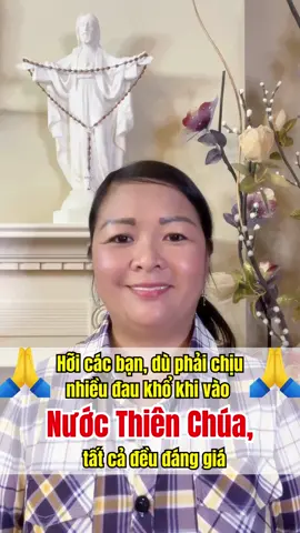 Hỡi các bạn, dù phải chịu nhiều đau khổ khi vào Nước Thiên Chúa, tất cả đều đáng giá vì bạn sẽ được vào Nước Trời và tận hưởng những phước lành vô tận của Chúa. #tạơnChúa #cầunguyệnbuổitối #CôngGiáo #hãymen #peace