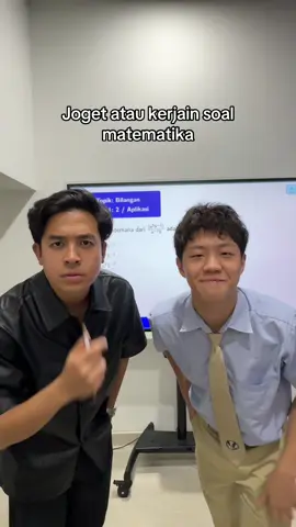 Joget atau kerjain soal matematika. WKWKWKWK