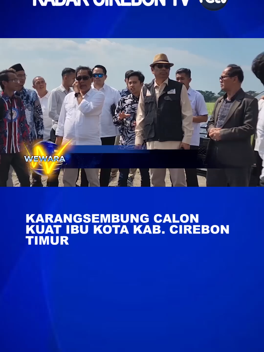 KARANGSEMBUNG CALON KUAT IBU KOTA KAB. CIREBON TIMUR #fyp #tiktokberita #wewararctv #rctvcirebon