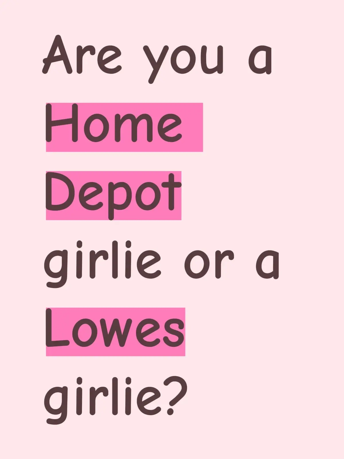 Which one and why? Home Depot or Lowe’s?