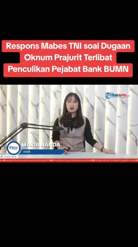 TNI menanggapi perihal keterlibatan oknum prajurit dalam kasus penculikan dan pembunuhan Kepala Cabang (Kacab) Bank BUMN inisial MIP (37). Kepala Pusat Penerangan Mabes TNI Mayjen Freddy Ardianzah mengatakan belum mendapatkan informasi dari Polda Metro Jaya terkait keterlibatan prajurit, Pihkanya menghormati proses hukum yang sedang dilakukan penyidik Direktorat Reserse Kriminal Umum PMJ. Dia juga memastikan akan mengkroscek terkait dugaan keterlibatan prajurit tersebut. Namun demikian pihaknya tidak menyebut asal satuan prajurit yang diduga terlibat.  #fyppppppppppppppppppppppp 