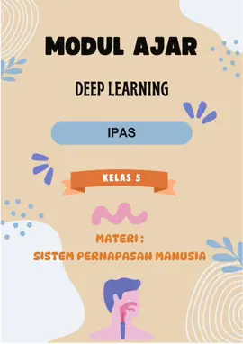 Modul Ajar Deep Learning - IPAS - Kelas 5 SD - Materi Sistem Pernapasan pada Manusia  #modulajar #deeplearning #perencanaanpembelajaran #pembelajaranmendalam #fyp 