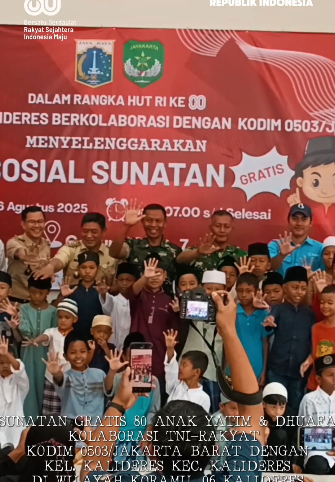 Bakti Sosial Sunatan Massal Gratis 80 Anak Yatim & Dhuafa Kolaborasi Kodim 0503 Jakarta Barat dengan Kelurahan Kalideres Dalam Rangka Memperingati HUT Republik Indonesia yang ke-80 Tahun 2025 di Wilayah Binaan Koramil 06 Kalideres. #sunatanmassalgratis #sunatanmassal #sunatangratis #tniprima #tnibersamarakyat @Pusat Penerangan TNI @RAGAM TNI ANGKATAN DARAT @KODAM JAYA/JAYAKARTA @Korem 052/Wijayakrama 