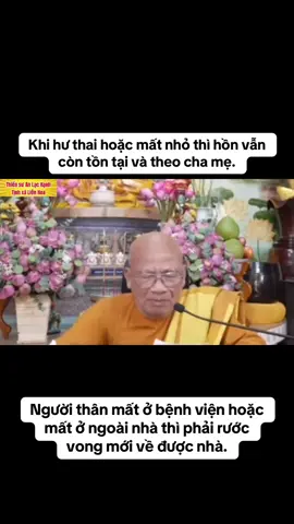 Khi hư thai hoặc mất nhỏ thì hồn vẫn còn tồn tại và theo cha mẹ | Người thân mất ở bệnh viện hoặc mất ở ngoài nhà thì phải rước vong mới về được nhà. #Thiensuanlachanh #tinhxalienhoa 