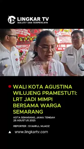 WALI KOTA AGUSTINA WILUJENG PRAMESTUTI: LRT JADI MIMPI BERSAMA WARGA SEMARANG Pemerintah Kota Semarang akan segera merealisasikan pembangunan Lintas Rel Terpadu atau LRT. Proyek sepanjang tujuh puluh delapan koma empat kilometer dengan sembilan koridor ini, dikerjakan bersama PT Kereta Api Indonesia sebagai mitra teknis. Rencana pembangunan LRT sejatinya bukan hal baru. Sebab, pada masa kepemimpinan wali kota sebelumnya, proyek ini sudah memiliki Detail Engineering Design atau DED. Dalam waktu dekat, Pemkot Semarang akan menggelar rapat koordinasi bersama kementerian terkait. Pertemuan ini membahas trase jalur, skema pembiayaan, hingga teknis pelaksanaan proyek. Wali Kota Semarang, Agustina Wilujeng Pramestuti, menyebut LRT menjadi pelengkap transportasi massal Bus Rapid Transit atau BRT yang sudah lebih dulu menjadi andalan warga. Agustina menegaskan, pembangunan LRT merupakan mimpi bersama yang kini mulai diwujudkan. Trase awal LRT dirancang menghubungkan Mangkang hingga Penggaron, memutar menuju bandara, dan menambah titik pemberhentian di kawasan strategis. Meski akan memakan waktu satu hingga dua tahun dan menimbulkan ketidaknyamanan sementara, pembangunan LRT diyakini memberi manfaat besar. Untuk pembebasan lahan, Pemkot Semarang bertanggung jawab penuh. Lahan milik Pemkot akan digunakan tanpa biaya, sementara lahan pribadi ditangani dengan mekanisme ganti rugi sesuai aturan.