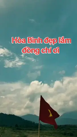 Hòa Bình đẹp lắm ...