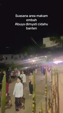Suasana malam hari makam embah abuya dimyati banten #abuyadimyaticidahu #fyp #fypシ゚viral 
