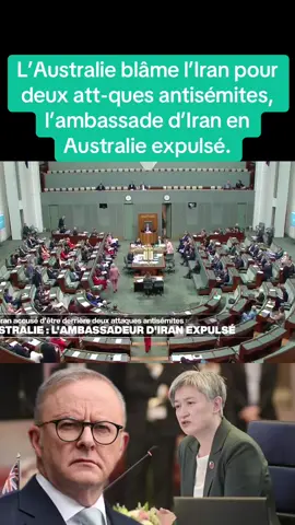 🇦🇺 / 🇮🇷 : L’Autraslie expulse l’ambassadeur de l’Iran pour deux att-ques antisémites.