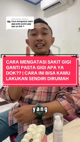 Membalas @tukutuku.id CARA MENGATASI SAKIT GIGI GANTI PASTA GIGI APA YA DOK?? | CARA INI BISA KAMU LAKUKAN SENDIRI DIRUMAH #caramengatasisakitgigibisadilakukansendiridirumah #purebeginantilinu 