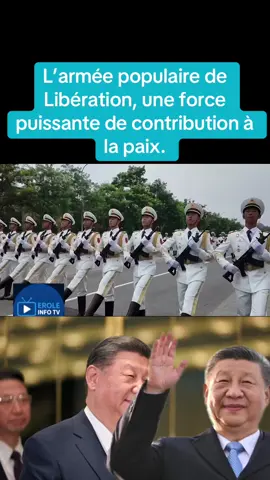 🇨🇳 : L’armée populaire de Libération, une force puissante de contribution à la paix.