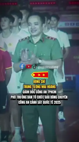 Trung tướng Mai Hoàng phó trưởng ban tổ chức giải bóng chuyền công an cảnh sát quốc tế 2025. #congannhandan #maihoang #tphcm #