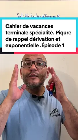 Cahier de vacances terminale spécialité. Piqure de rappel sur la dérivation et exponentielle. Épisode 1 #jai20enmaths #pourtoi #maths #revision #terminale 